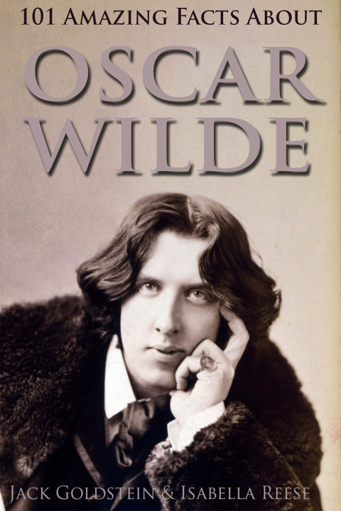 Cover image for book 101 Amazing Facts about Oscar Wilde