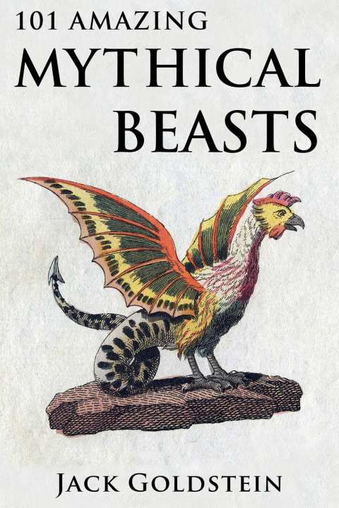 Cover image for book 101 Amazing Mythical Beasts