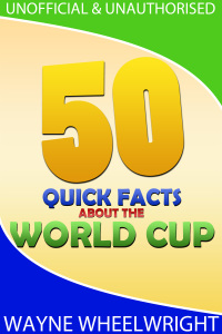 Titelbild: 50 Quick Facts about the World Cup 1st edition 9781781663455