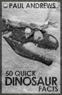 Cover image: 50 Quick Dinosaur Facts 1st edition 9781849894937