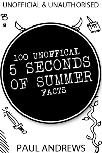 Titelbild: 100 Unofficial 5 Seconds of Summer Facts 2nd edition 9781782344957