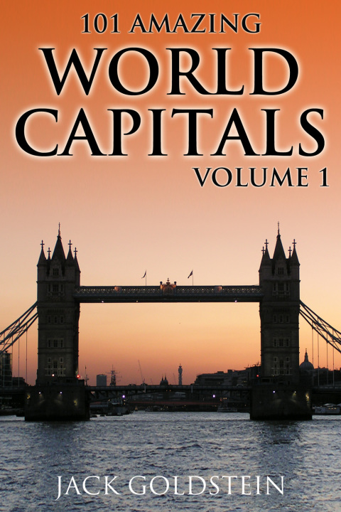 Cover image for book 101 Amazing Facts about World Capitals - Volume 1