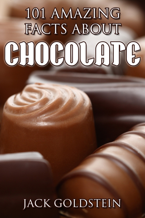 Cover image for book 101 Amazing Facts about Chocolate