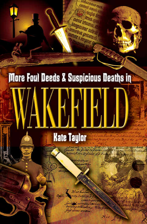 Cover image for book More Foul Deeds & Suspicious Deaths in Wakefield