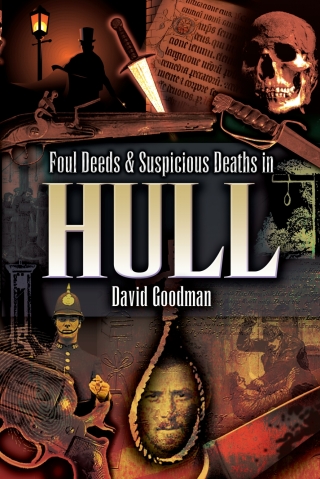 Foul Deeds & Suspicious Deaths in Hull