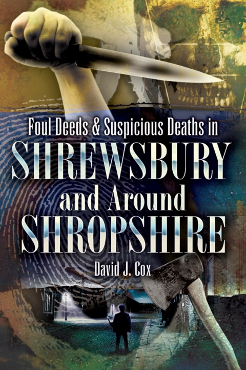 Foul Deeds \u0026 Suspicious Deaths in Shrewsbury and Around Shropshire 