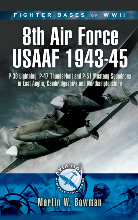 Cover image for book Fighter Bases of WW II US 8th Army Air Force Fighter Command USAAF, 1943–45