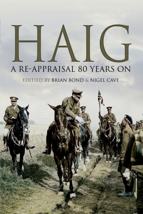 Haig: A Re-Appraisal 80 Years On 