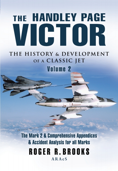 Cover image for book The Handley Page Victor: The History & Development of a Classic Jet
