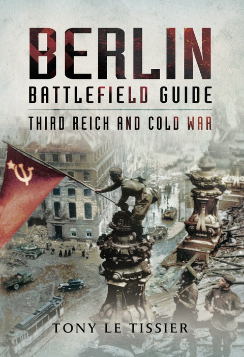 Cover image for book Berlin Battlefield Guide: Third Reich and Cold War