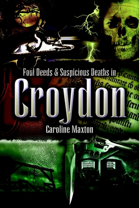 Cover image for book Foul Deeds & Suspicious Deaths in Croydon
