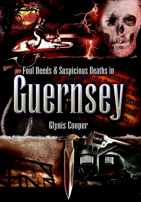 Cover image for book Foul Deeds & Suspicious Deaths in Guernsey
