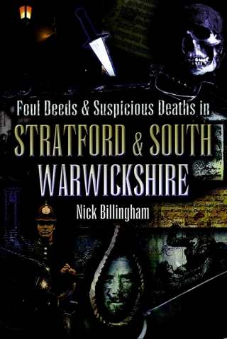 Foul Deeds & Suspicious Deaths in Stratford & South Warwickshire