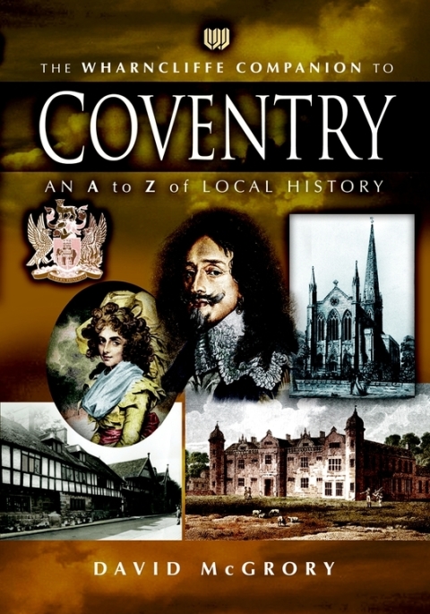 The Wharncliffe Companion to Coventry 