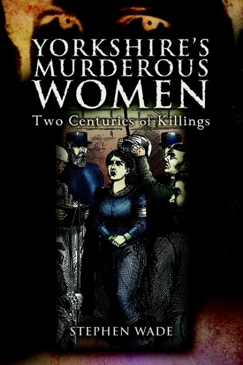 Cover image for book Yorkshire's Murderous Women