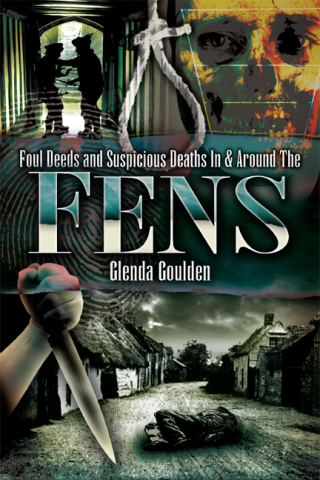 Foul Deeds and Suspicious Deaths In & Around The Fens