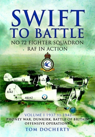 Swift to Battle: No 72 Fighter Squadron RAF in Action, 1937–1942