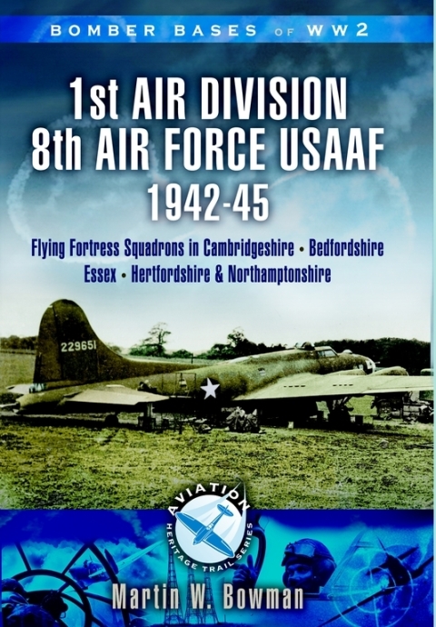Cover image for book 1st Air Division 8th Air Force USAAF 1942-45