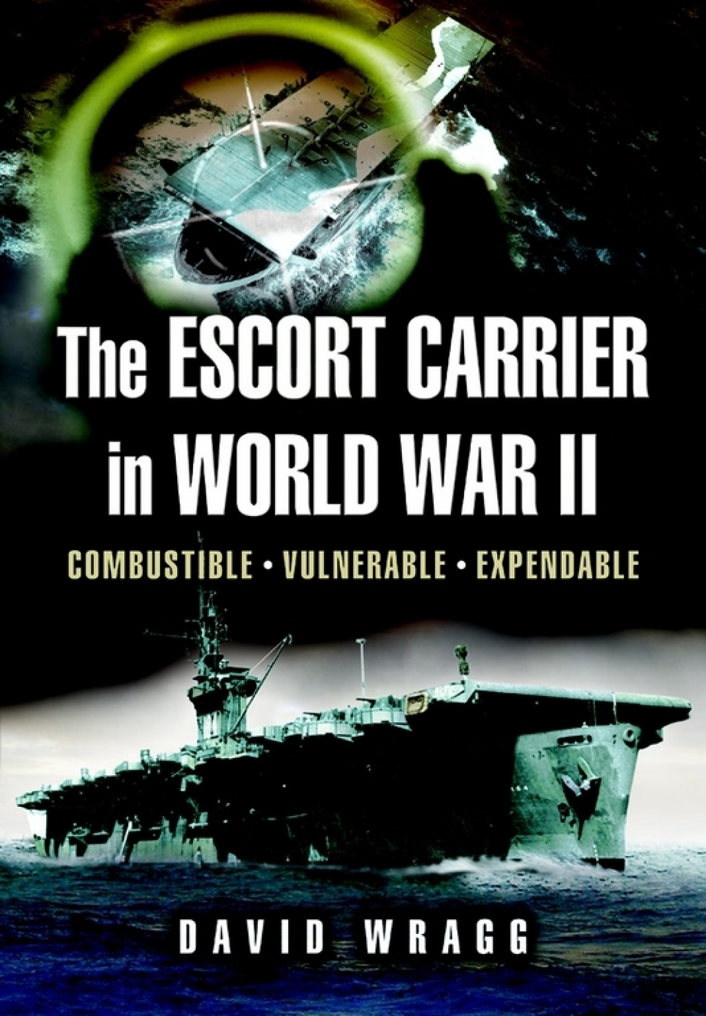 The Escort Carrier of the Second World War (eBook) - David Wragg,