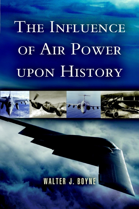 The Influence of Air Power Upon History 