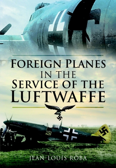 Cover image for book Foreign Planes in the Service of the Luftwaffe