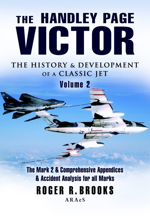 Cover image for book The Handley Page Victor: The History & Development of a Classic Jet