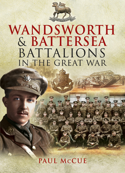 Cover image for book Wandsworth & Battersea Battalions in the Great War