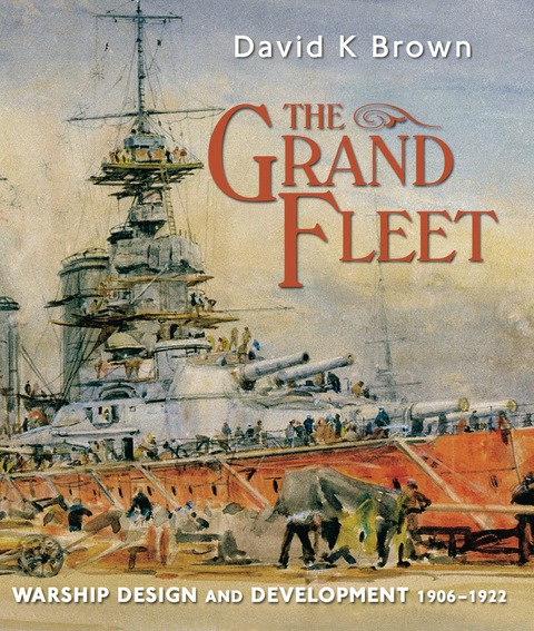 Cover image for book The Grand Fleet: Warship Design and Development    1906-1922