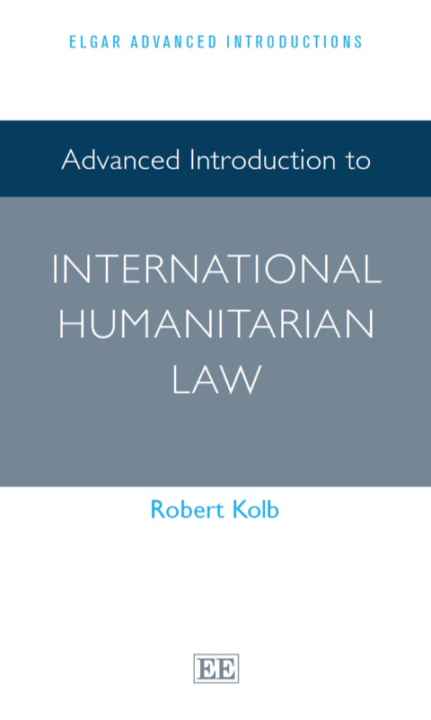 Cover image for book Advanced Introduction to International Humanitarian Law