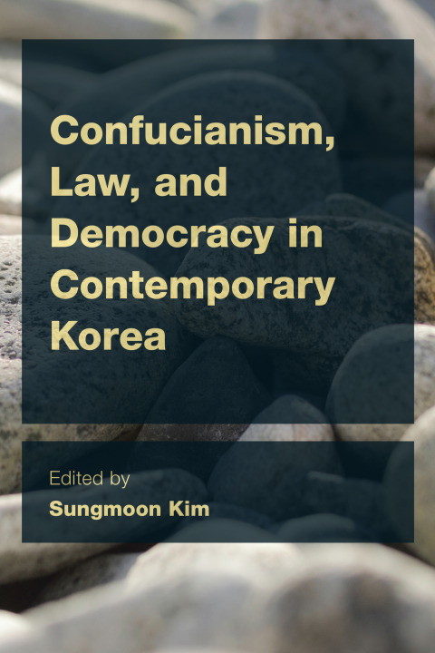 Cover image for book Confucianism, Law, and Democracy in Contemporary Korea