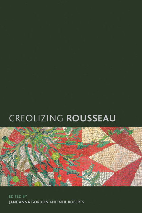 Cover image for book Creolizing Rousseau