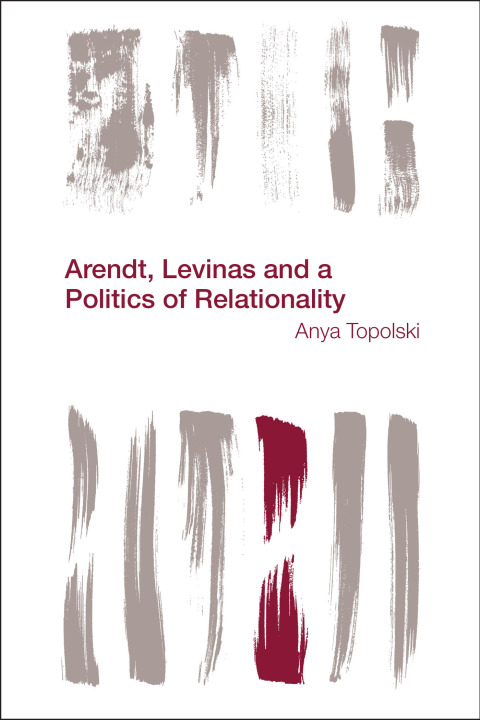 Cover image for book Arendt, Levinas and a Politics of Relationality