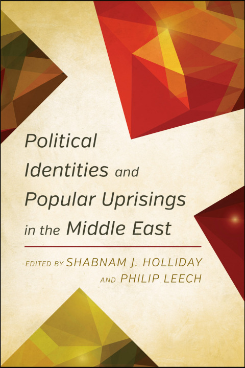 Cover image for book Political Identities and Popular Uprisings in the Middle East