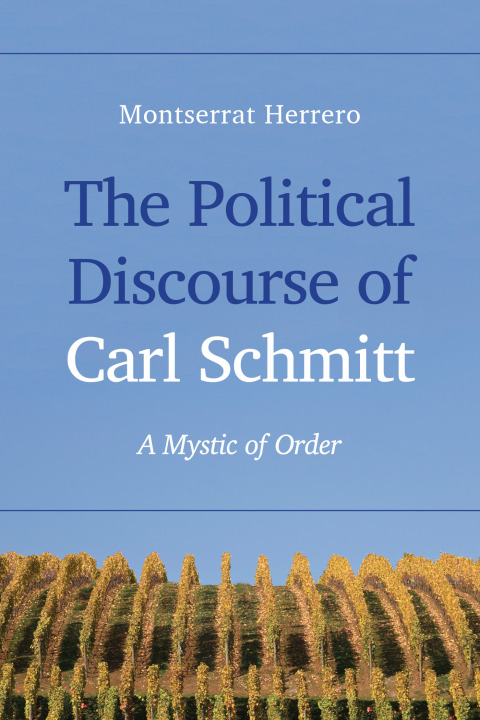 Cover image for book The Political Discourse of Carl Schmitt