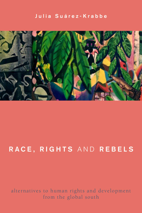 Cover image for book Race, Rights and Rebels