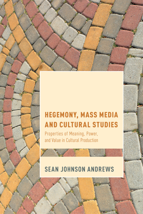 Cover image for book Hegemony, Mass Media and Cultural Studies