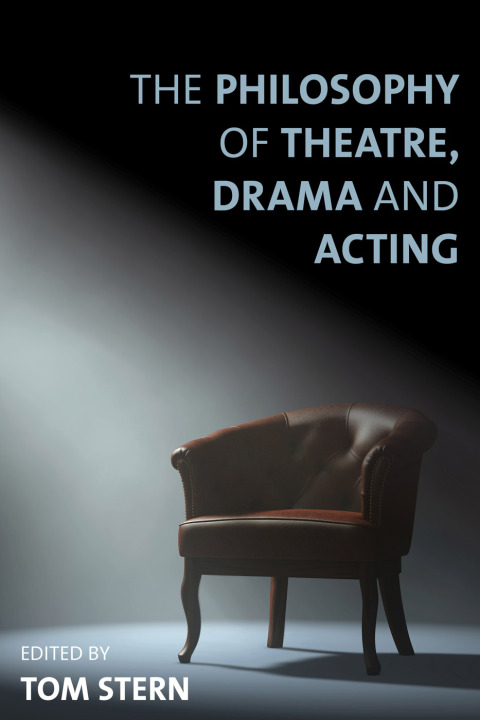 Cover image for book The Philosophy of Theatre, Drama and Acting