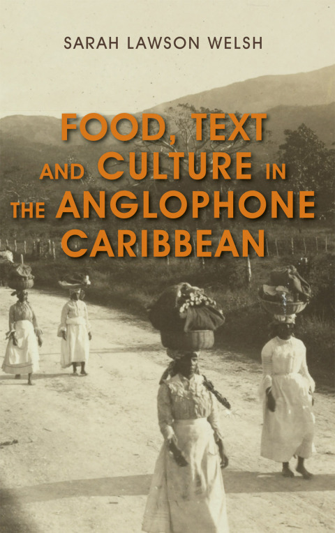 Cover image for book Food, Text and Culture in the Anglophone Caribbean
