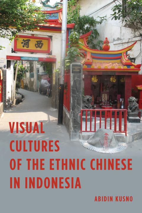 Cover image for book Visual Cultures of the Ethnic Chinese in Indonesia