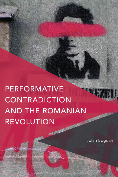 Cover image for book Performative Contradiction and the Romanian Revolution