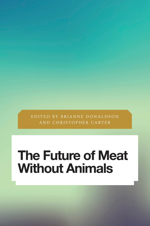 Cover image for book The Future of Meat Without Animals