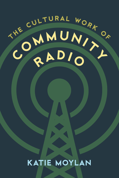 Cover image for book The Cultural Work of Community Radio