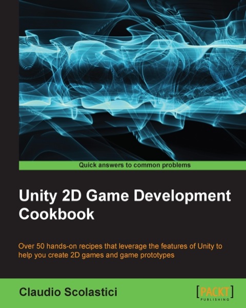 Cover image for book Unity 2D Game Development Cookbook