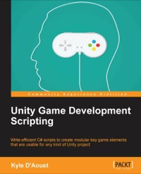 Cover image: Unity Game Development Scripting 1st edition 9781783553631