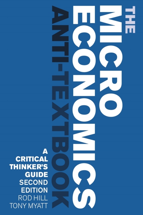 The Microeconomics Anti-Textbook 