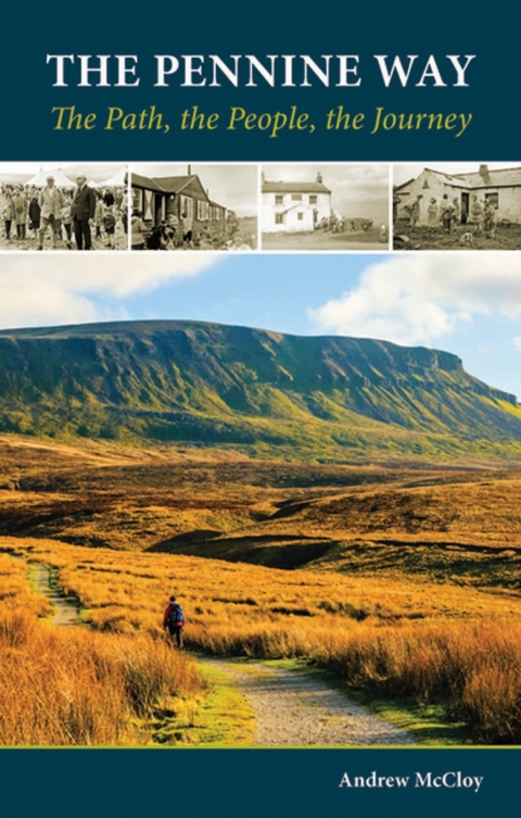 The Pennine Way - the Path, the People, the Journey 