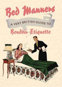 Cover image: Bed Manners 1st edition 9781908402912