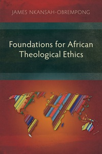 Cover image: Foundations for African Theological Ethics 9781907713163