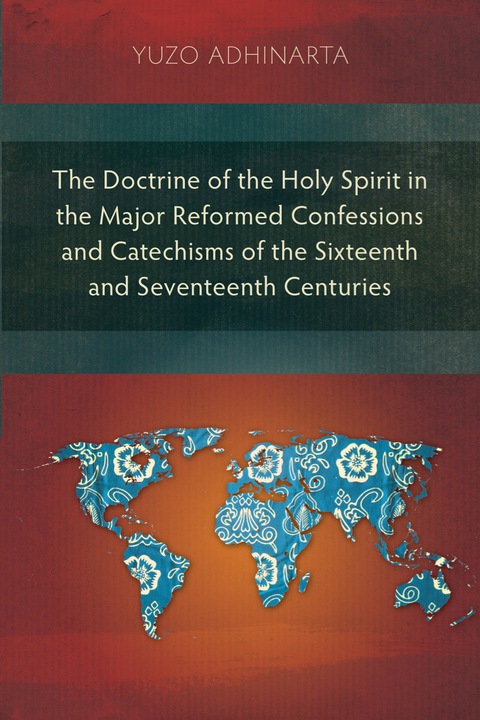 Cover image for book The Doctrine of the Holy Spirit in the Major Reformed Confessions and Catechisms of the Sixteenth and Seventeenth Centuries