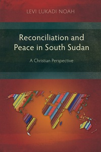 Cover image: Reconciliation and Peace in South Sudan 9781907713316